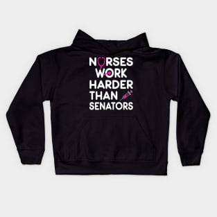 Nurse Gift. Nurses Work Harder Than Senators. Kids Hoodie